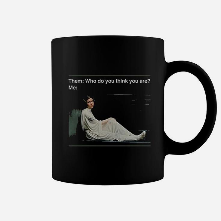 Princess  Who Do You Think You Are Coffee Mug