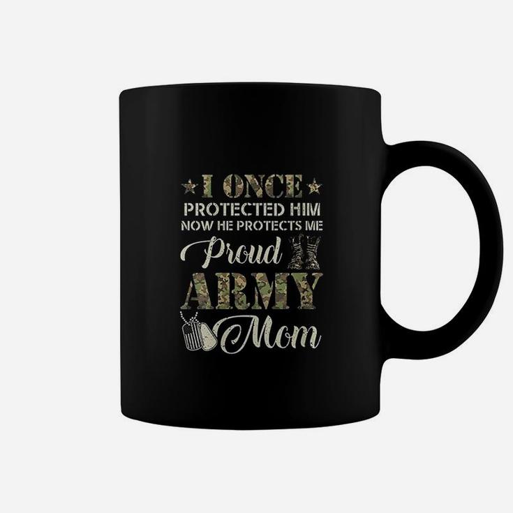 Proud Army Mom I Once Protected Him Now He Protects Me Coffee Mug