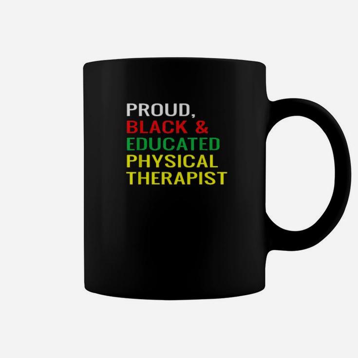 Proud  Black  Educated Physical Therapist Melanin Pride Shirt Coffee Mug