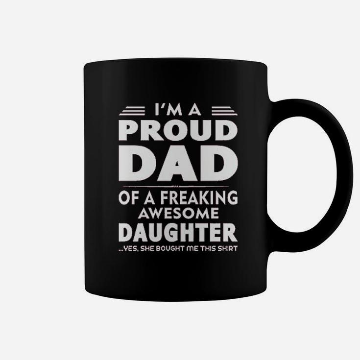 Proud Dad Of A Freaking Awesome Daughter Coffee Mug