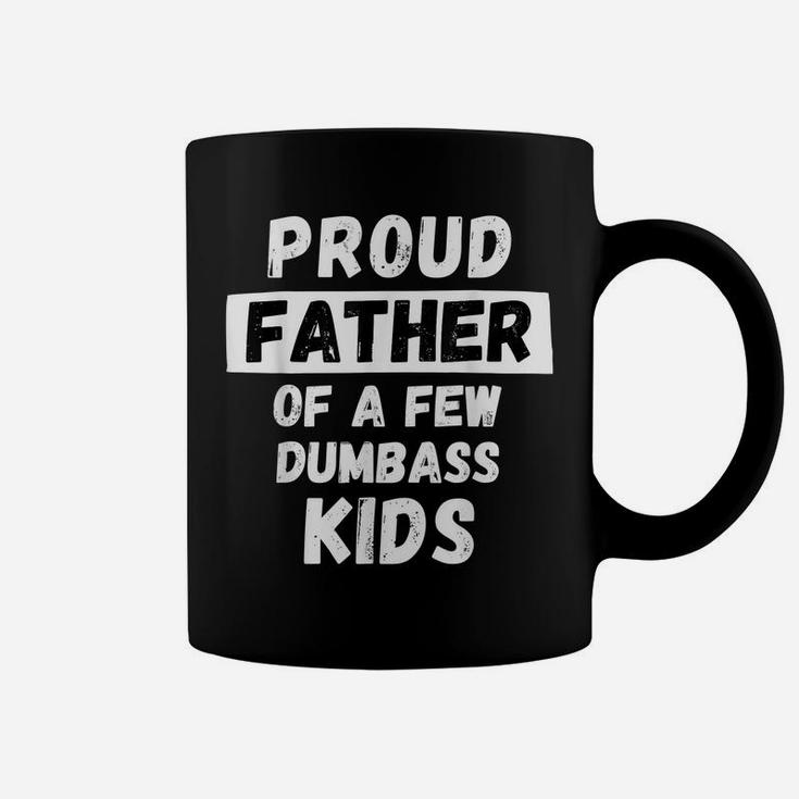 Proud Father Of A Few Kids - Funny Daddy & Dad Joke Gift Coffee Mug