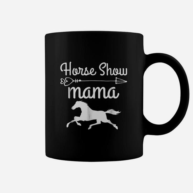 Proud Horse Show Mama Gift For Mom Coffee Mug