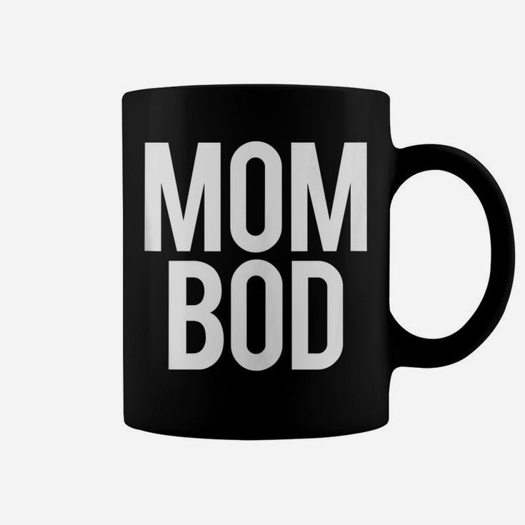 Proud Mom Bod Funny Gym Workout Saying Running Womens Gift Coffee Mug