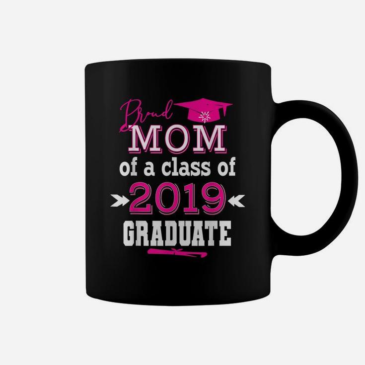 Proud Mom Of A Class Of 2019 Graduate Senior Class Womens Coffee Mug