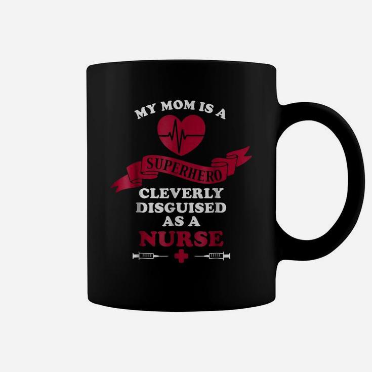 Proud Of My Nurse Mom  Nurse Superhero Tee Coffee Mug