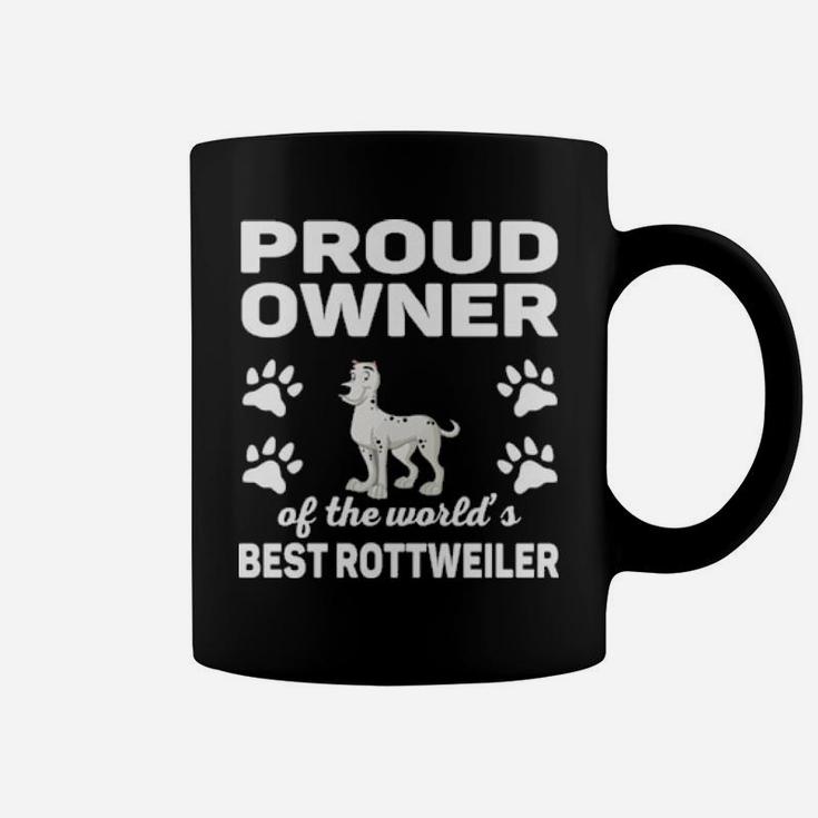 Proud Owner Of The World's Best Rottweiler Coffee Mug