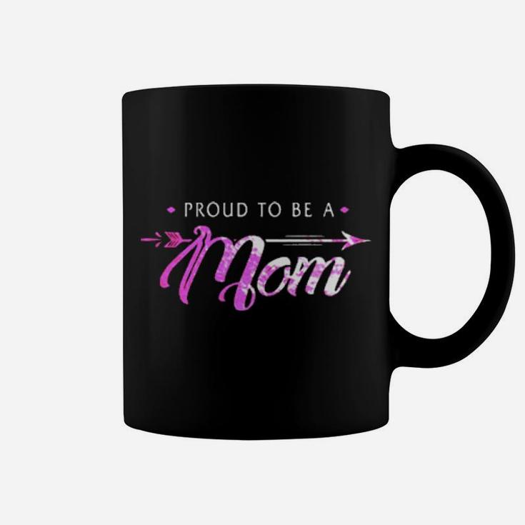 Proud To Be A Mom Coffee Mug