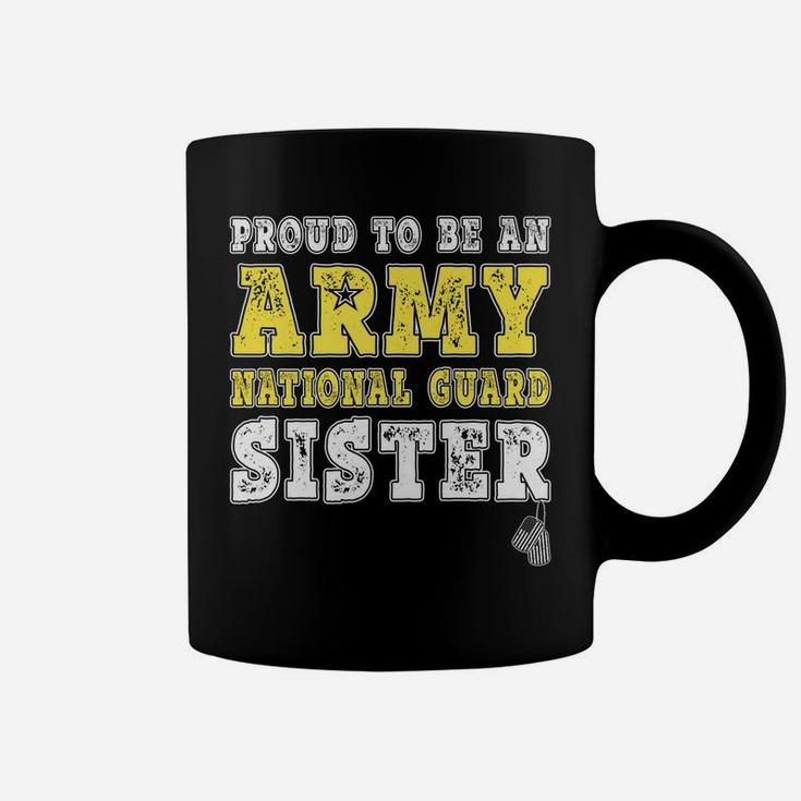 Proud To Be An Army National Guard Sister Military Sibling Coffee Mug