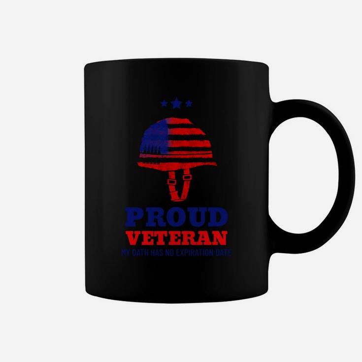 Proud Veteran My Oath Has No Expiration Date Sweatshirt Coffee Mug