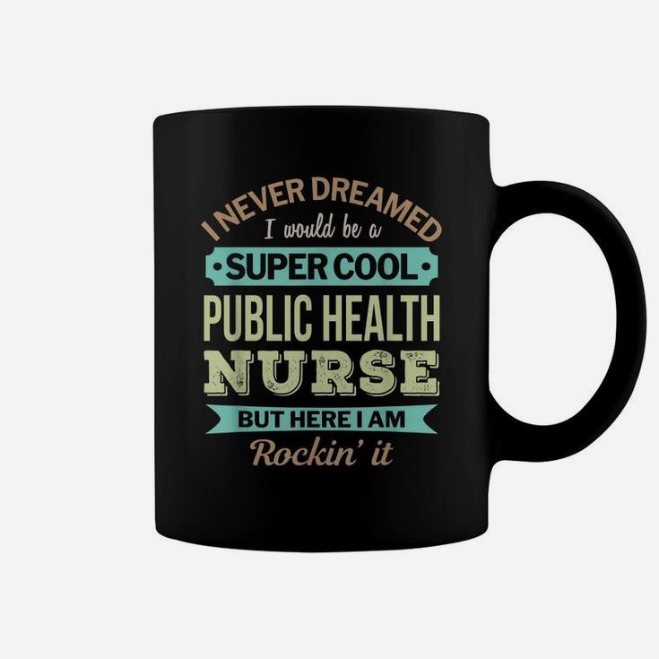 Public Health Nurse Gift Funny Appreciation Coffee Mug
