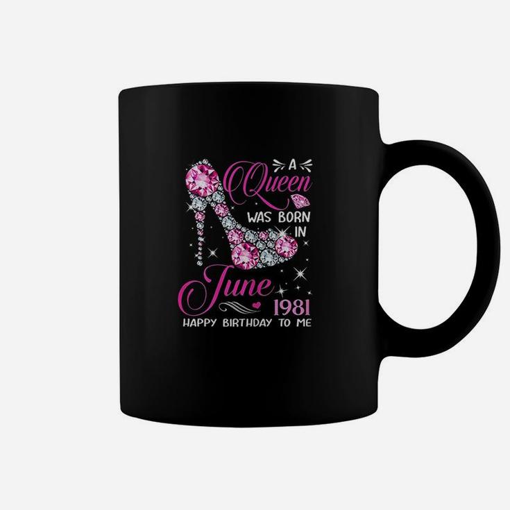 Queens Are Born In June 1981 Queens 40Th  Birthday For Girl Coffee Mug