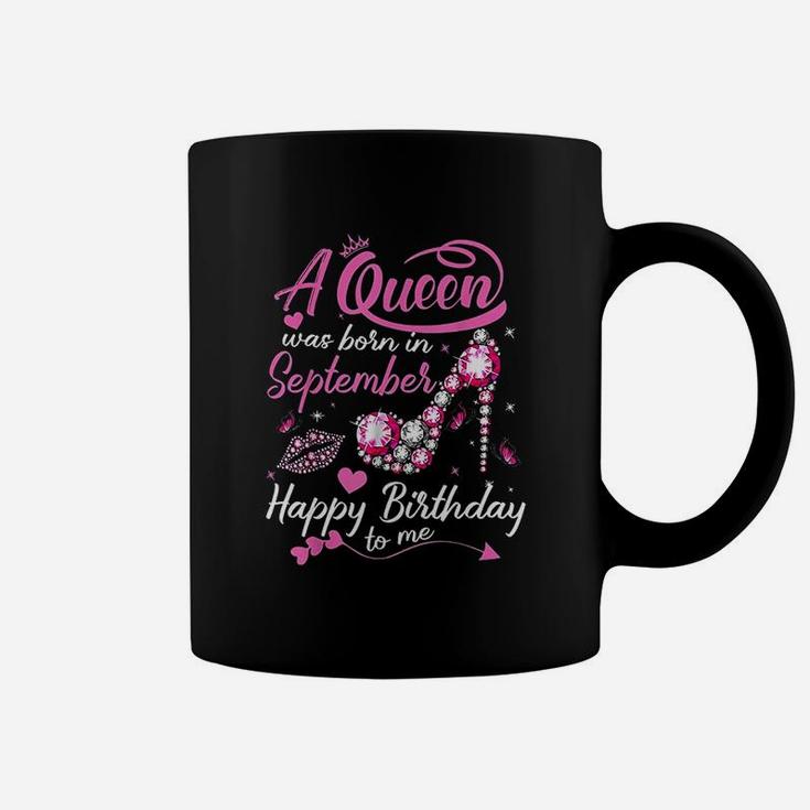 Queens Are Born In September Gift September Girl Birthday Coffee Mug
