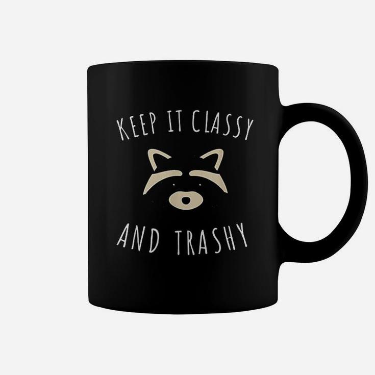 Raccoon Keep It Classy And Trashy Coffee Mug