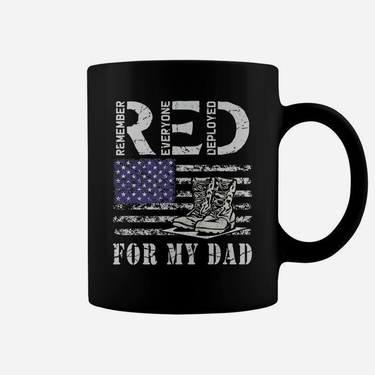 Red Friday Remember Everyone Deployed Military For My Dad Coffee Mug