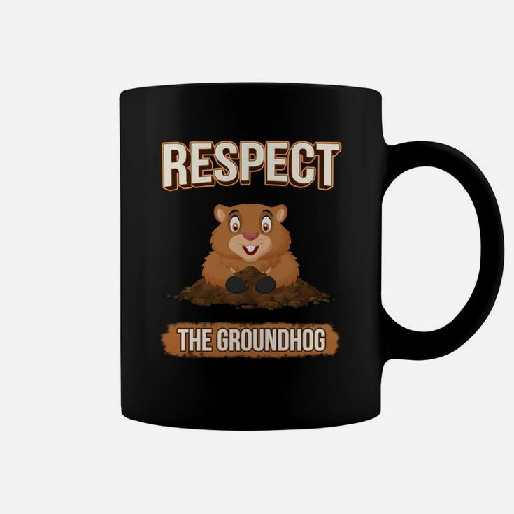 Respect The Groundhog Cute Groundhog Animals Gift Coffee Mug