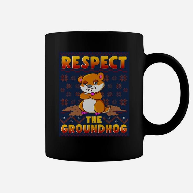 Respect The GroundHog Happy GroundHog Day Coffee Mug
