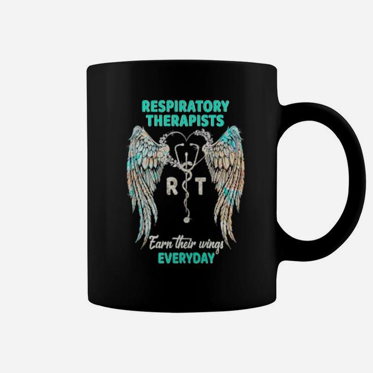 Respiratory Therapists  Earn Their Wings Everyday Coffee Mug