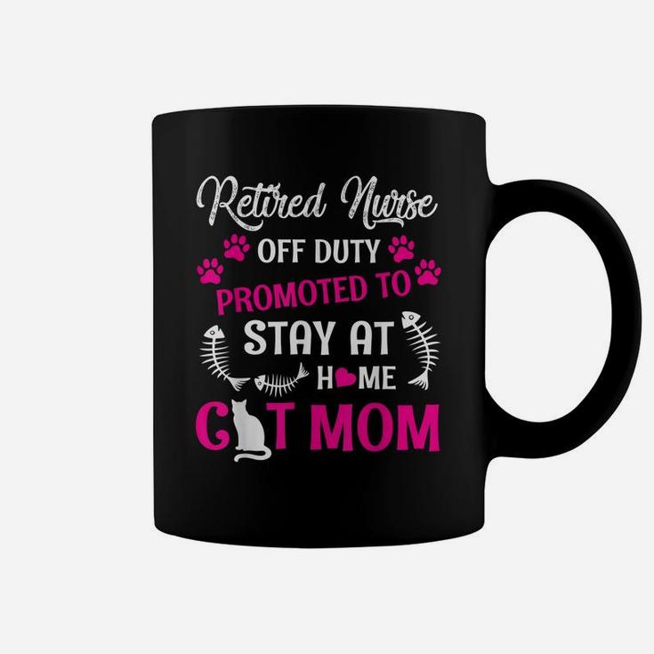 Retired Nurse Off Duty Promoted To Stay At Home Cat Mom Coffee Mug