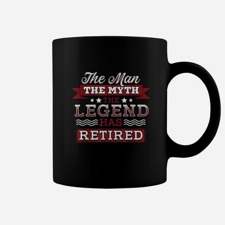 Retirement Funny The Man Myth Legend Has Retired Coffee Mug