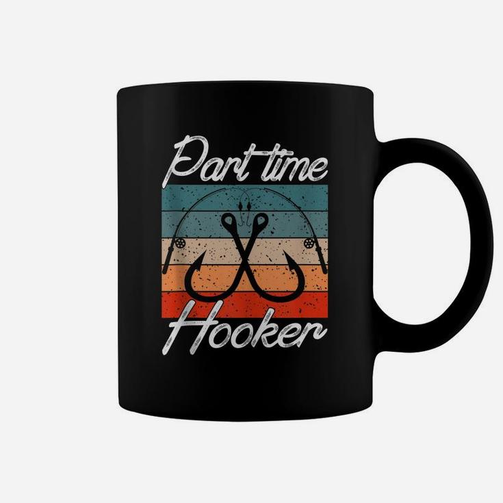 Retro Fishing Hooks Part Time Hooker Shirt Funny Fishing Coffee Mug
