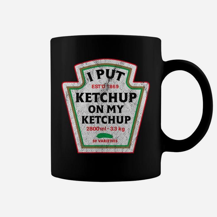 Retro Funny I Put Ketchup On My Ketchup Vintage Catsup Coffee Mug