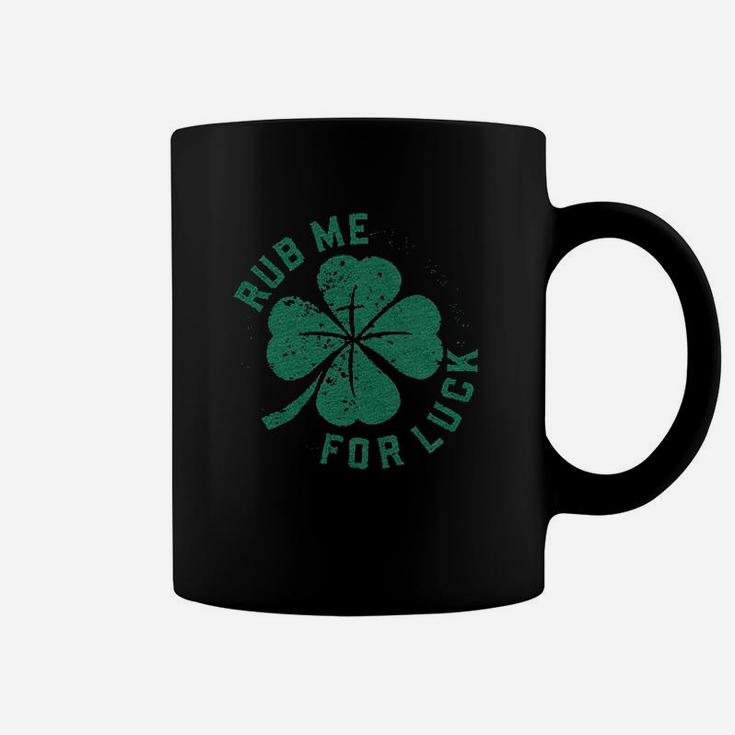 Rub Me For Luck Funny Saint Patricks Day Shamrock St Patty Coffee Mug