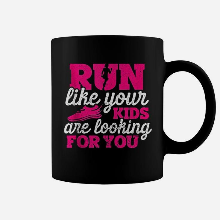 Run Like Your Kids Are Looking For You Funny Mother Runner Coffee Mug
