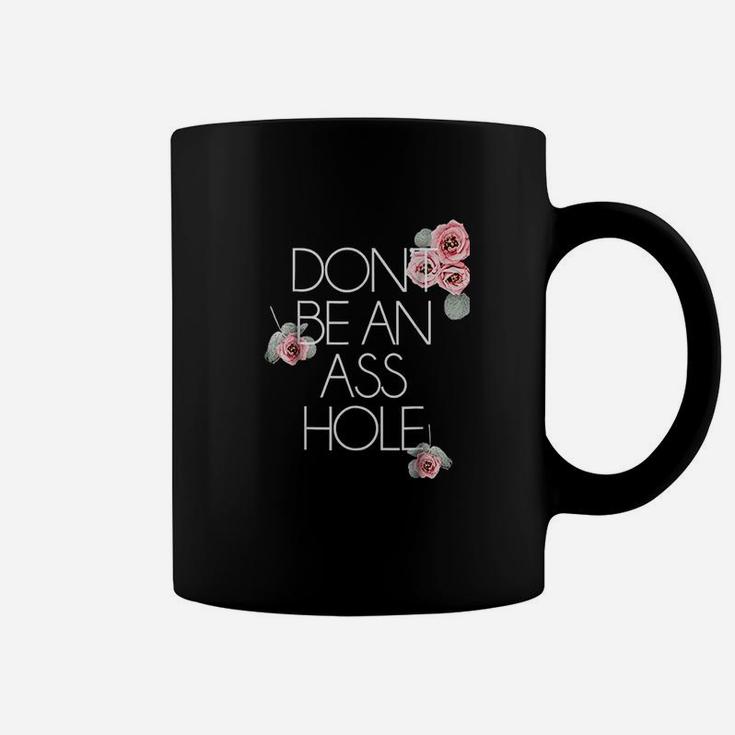 Salty Floral Dont Be An Ashole Flower Coffee Mug