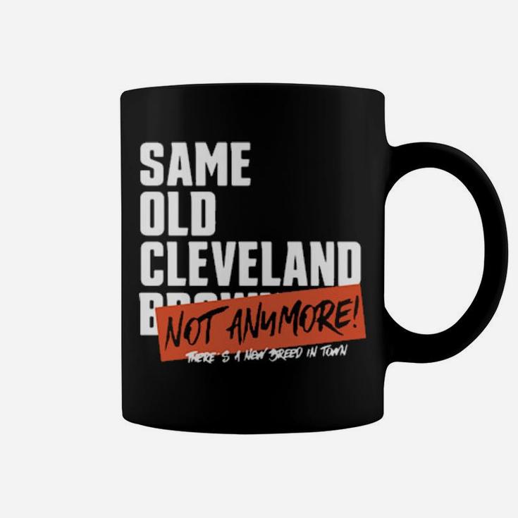 Same Old Cleveland Not Anymore Theres A New Breed In Town Coffee Mug