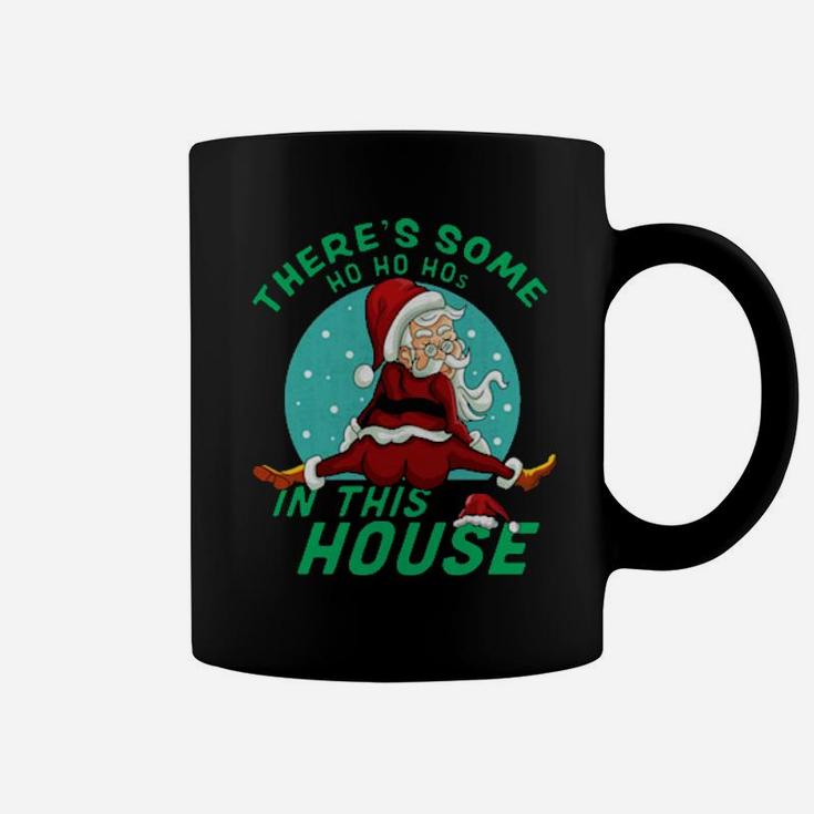 Santa Claus There's Some Ho Ho Hos In This House Coffee Mug