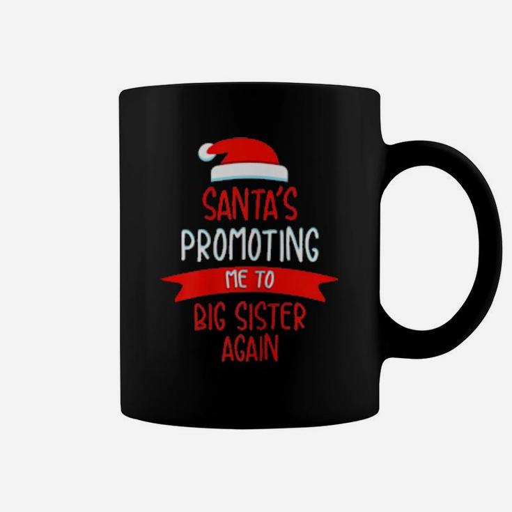 Santa Promoting Me To Big Sister Again Xmas Coffee Mug