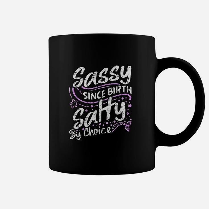 Sassy Since Birth Salty By Choice Cute Coffee Mug