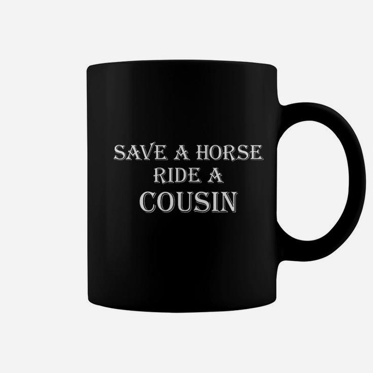 Save A Horse Ride A Cousin Coffee Mug