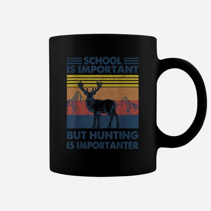 School Is Important But Hunting Is Importanter Deer Coffee Mug