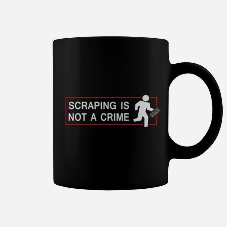 Scraping Is Not Crime Coffee Mug