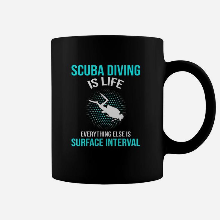 Scuba Diving Scuba Diving Is Life Coffee Mug