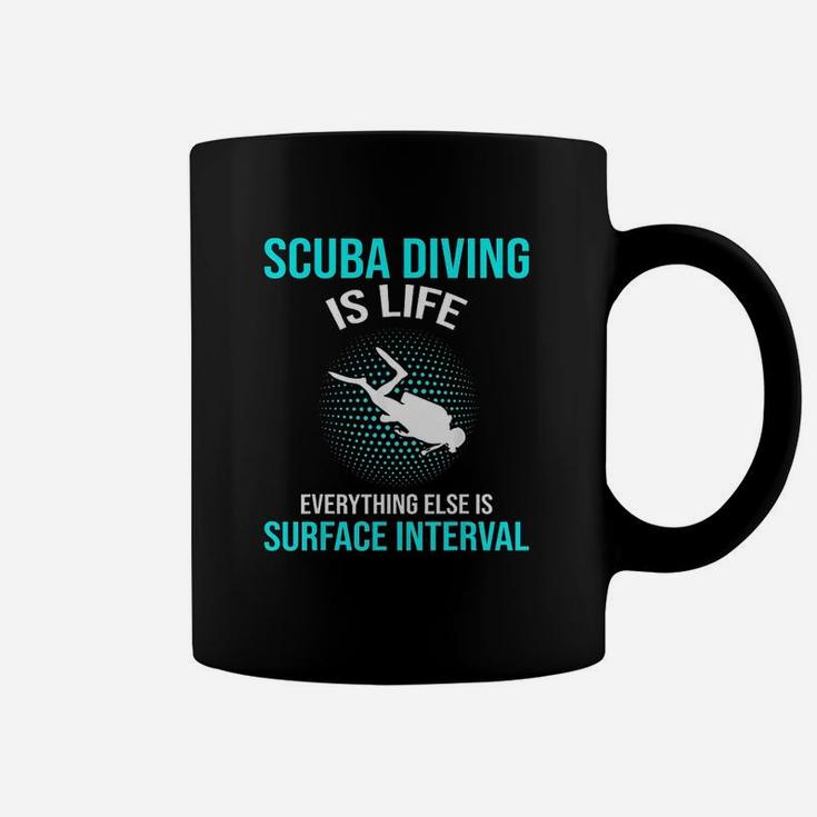 Scuba Diving Scuba Diving Is Life Coffee Mug