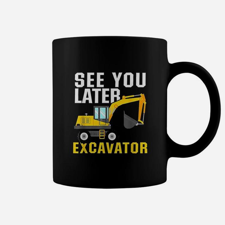 See You Later Excavator Coffee Mug