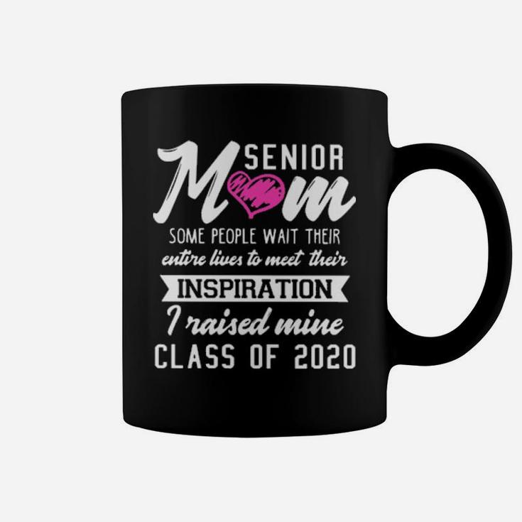 Senior Mom Some People Wait Their Entire Lives To Meet Their Inspiration Coffee Mug