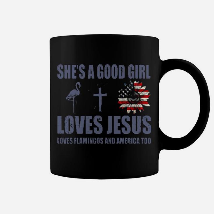 Shes A Good Girl Loves Jesus Loves Flamingo And America Too Coffee Mug