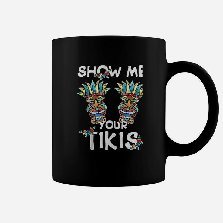 Show Me Your Tikis Bobs Funny Hawaiian Aloha Hawaii Luau Coffee Mug