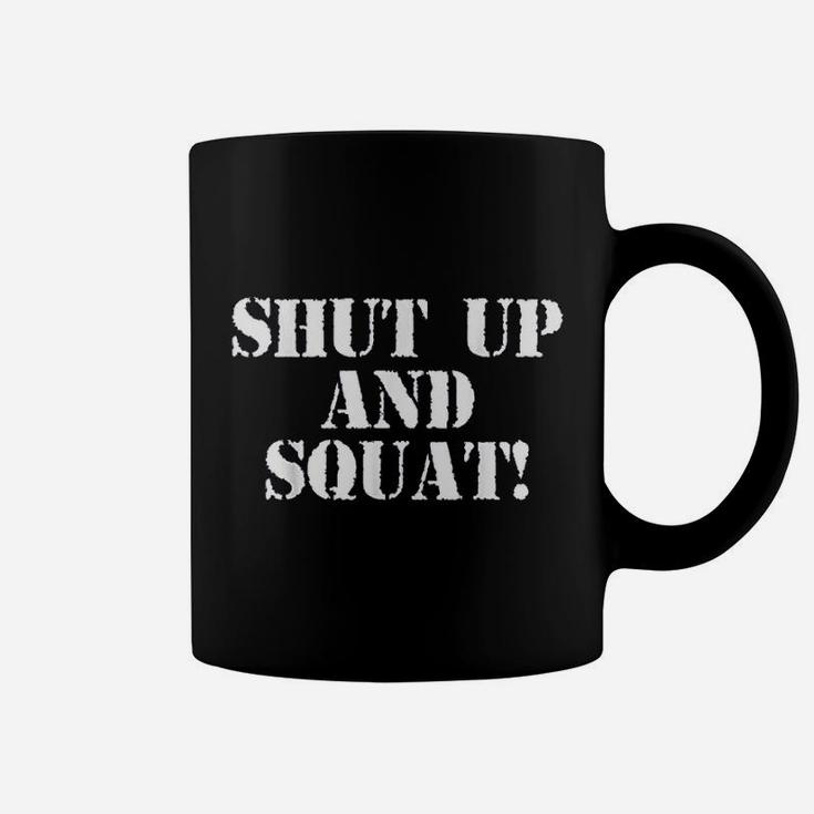 Shut Up And Squat Coffee Mug