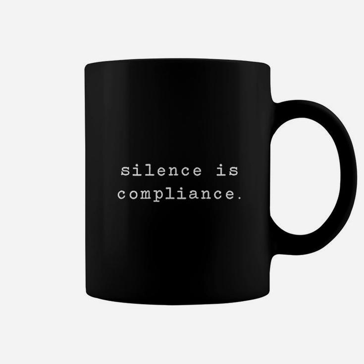 Silence Is Compliance Coffee Mug