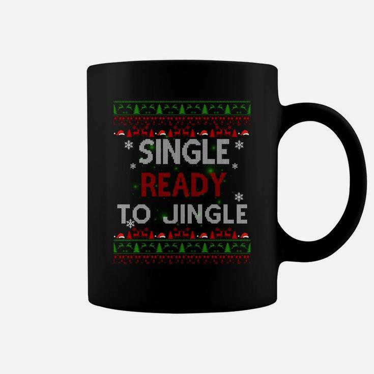 Single Ready To Jingle Gifts Christmas Xmas Pajamas Idea Sweatshirt Coffee Mug