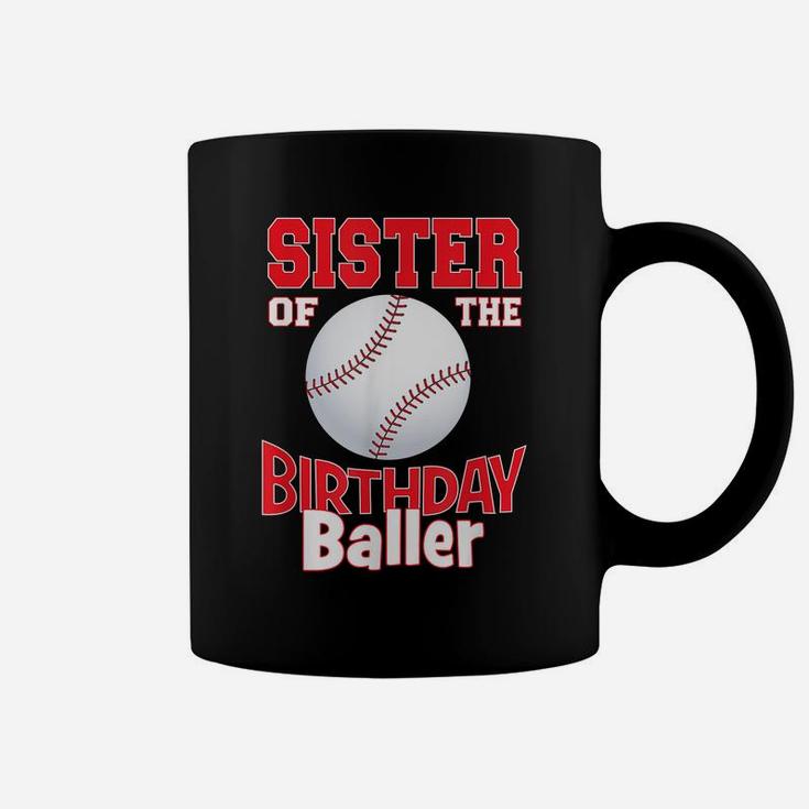 Sister Of The Birthday Baller Baseball Themed Party Coffee Mug