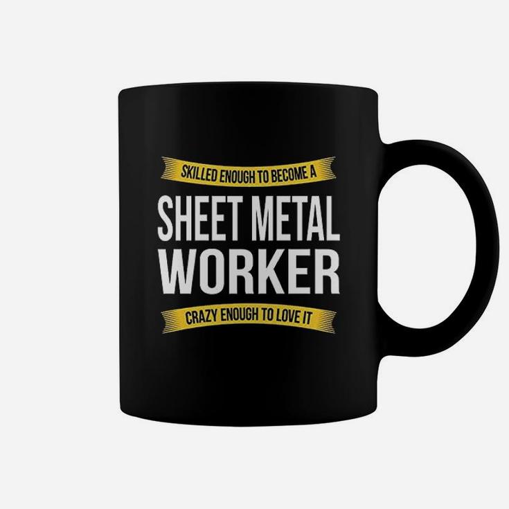 Skilled Enough Sheet Metal Worker Funny Appreciation Gifts Coffee Mug