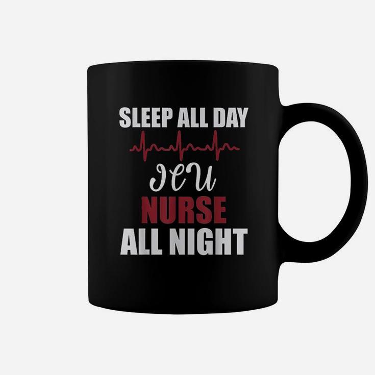 Sleep All Day Icu Nurse All Night Funny Gift Coffee Mug