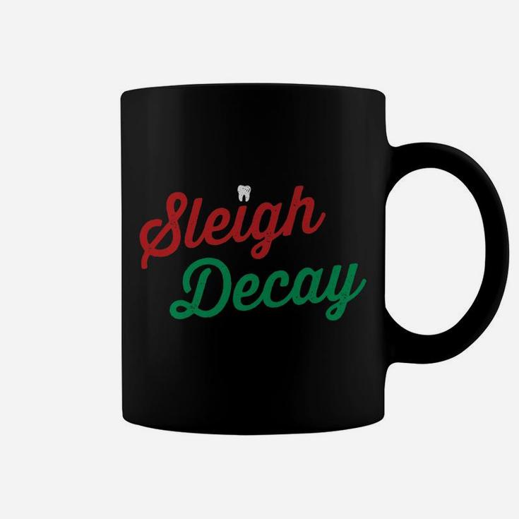Sleigh Decay Funny Dental Christmas Hygienist Dentist Rdh Coffee Mug