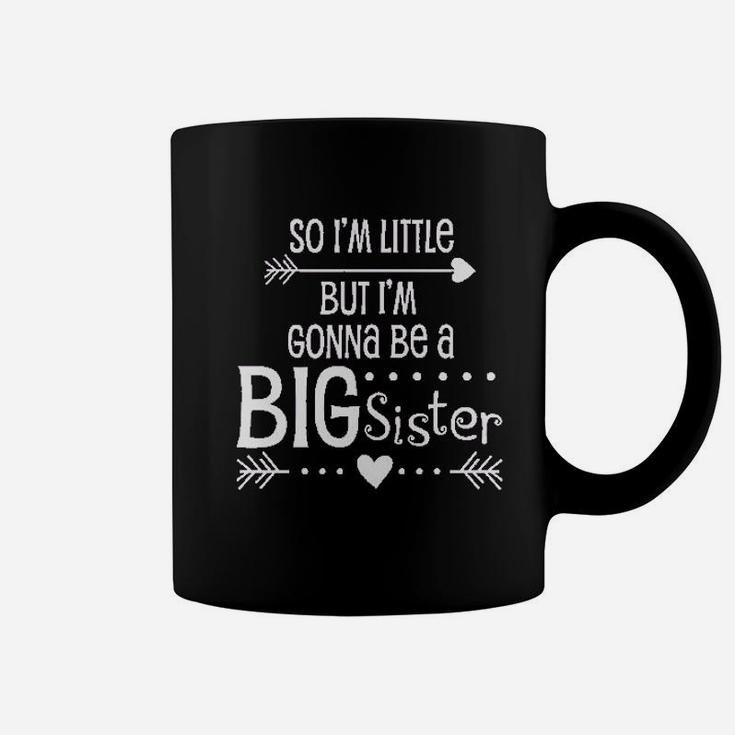 So Im Little But Im Gonna Be A Big Sister Coffee Mug