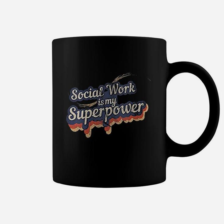 Social Work Is My Superpower Social Work Coffee Mug